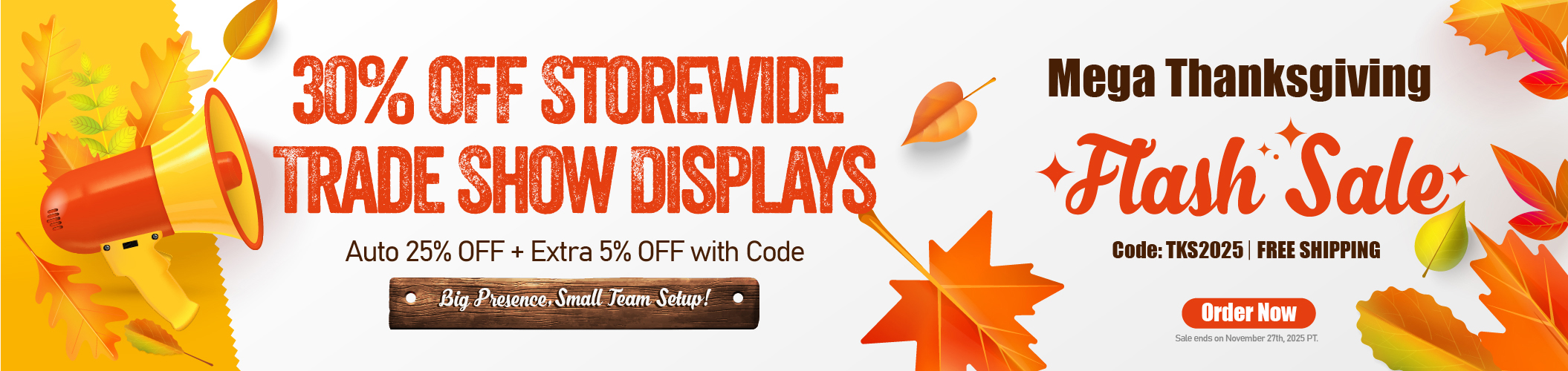 30% OFF Storewide Trade Show Displays Mega Thanksgiving Flash Sale Free Shipping